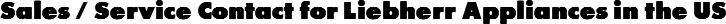 Sales / Service Contact for Liebherr Appliances in the US